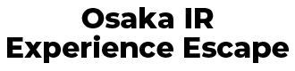 Osaka IR Experience Escape